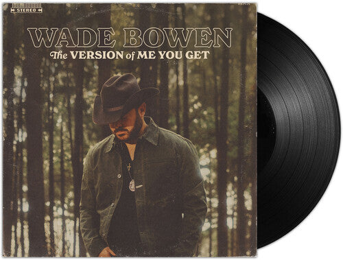 Wade Bowen: The Version Of Me You Get \ LP