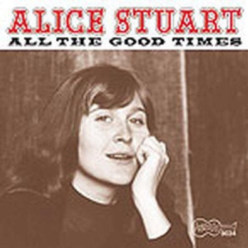 Alice Stuart: All the Good Times  \ CD