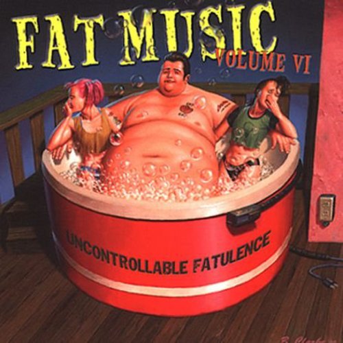 Fat Music- Vol. 6-Uncontrollable Fatulence - VINYL