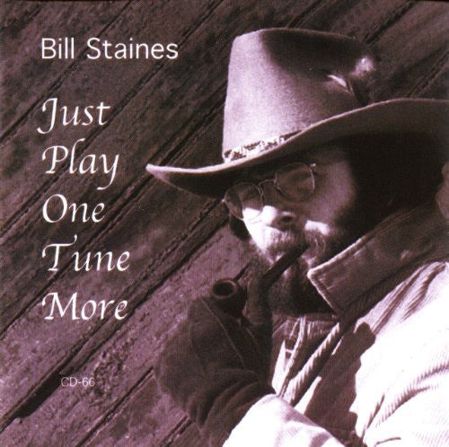 Bill Staines: Just Play One Tune More  \ CD