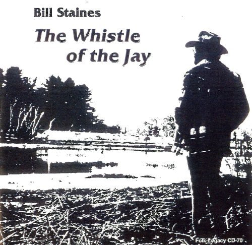 Bill Staines: Whistle of the Jay  \ CD