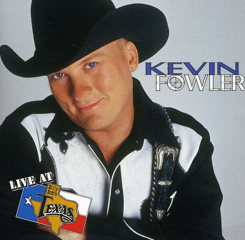 Kevin Fowler: Live at Billy Bob's Texas  \ CD