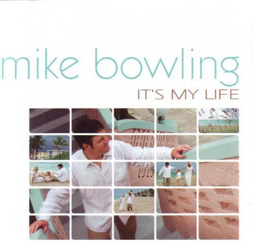 Mike Bowling: It's My Life  \ CD