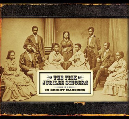 The Fisk Jubilee Singers: In Bright Mansions  \ CD