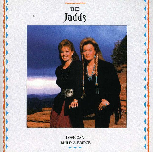The Judds: Love Can Build a Bridge  \ CD