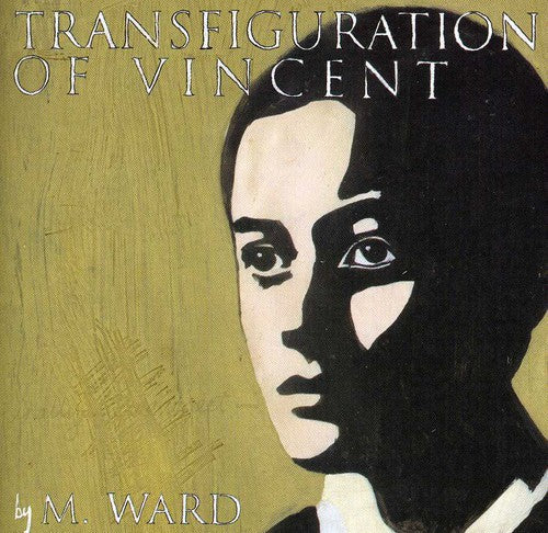 M. Ward: Transfiguration of Vincent  \ CD