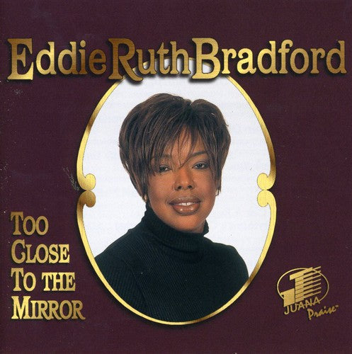Eddie Ruth Bradford: Too Close to the Mirror  \ CD