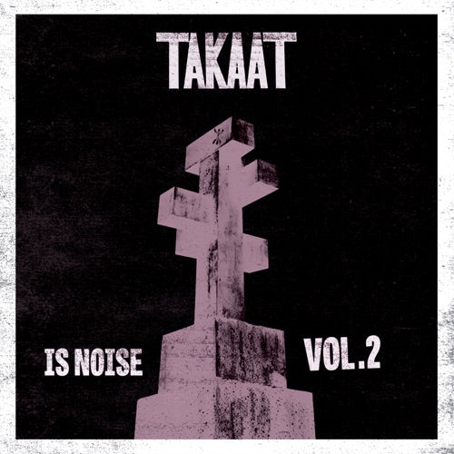 Takaat- Is Noise Vol. 2 - VINYL