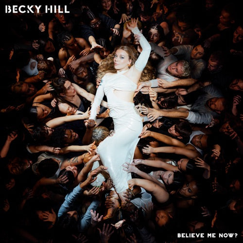 Becky Hill- Believe Me Now? - VINYL