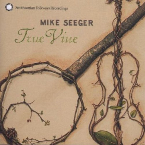 Mike Seeger: True Vine  \ CD