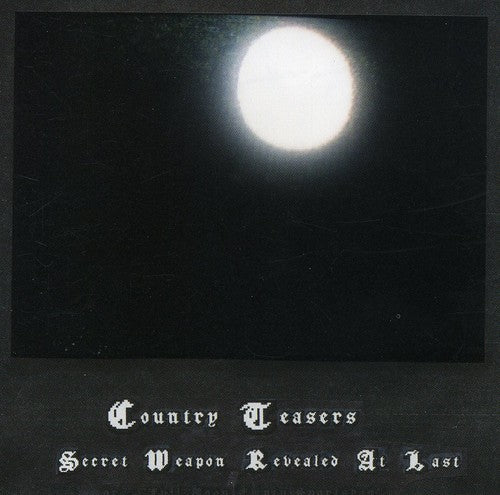 Country Teasers: Secret Weapon Revealed at Last  \ CD