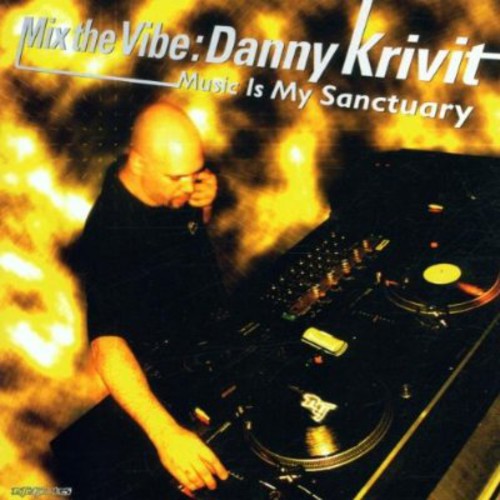 Danny Krivit: Mix the Vibe: Music Is My Sanctuary  \ CD