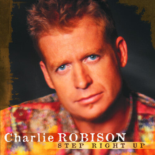 Charlie Robison: Step Right Up  \ CD