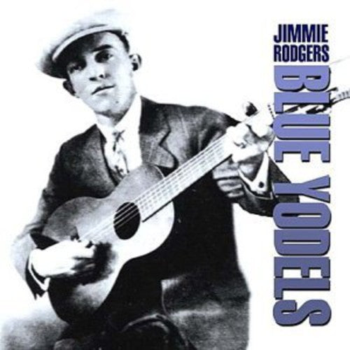 Jimmie Rodgers: Blue Yodels  \ CD