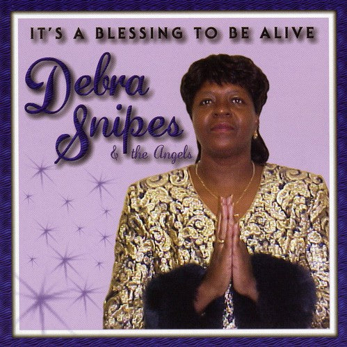 Debra Snipes: It's a Blessing to Be Alive  \ CD