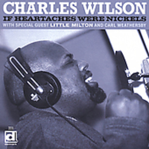 Charles Wilson: If Heartaches Were Nickels  \ CD