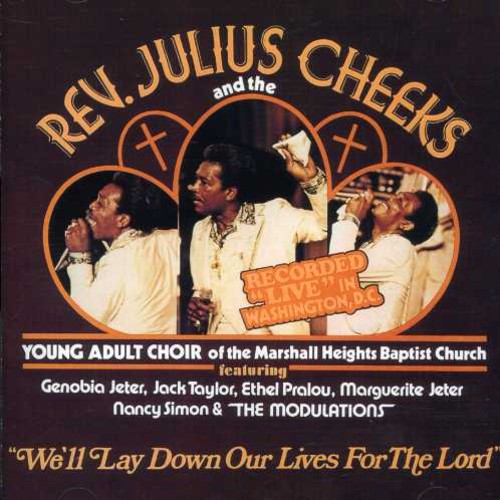 Rev. Julius Cheeks: We'll Lay Down Our Lives for the Lord  \ CD