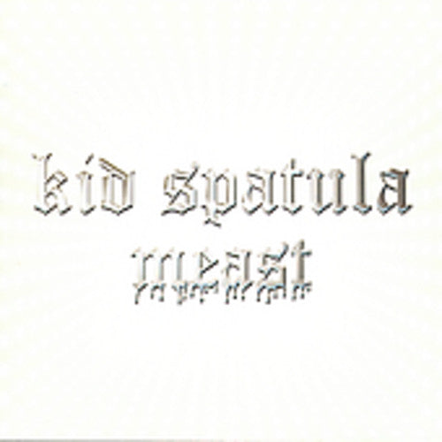 Kid Spatula: Meast  \ CD