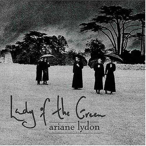 Ariane Lydon: Lady of the Green  \ CD