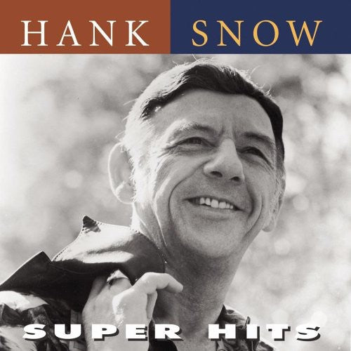 Hank Snow: Super Hits  \ CD