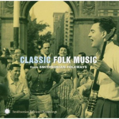 Various Artists: Classic Folk Music From Smithsonian Folkways  \ CD