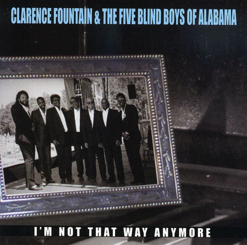 Clarence Fountain: I'm Not That Way Anymore  \ CD