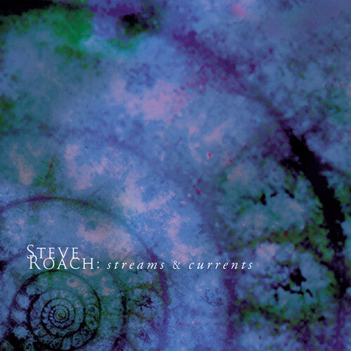 Steve Roach: Streams & Currents  \ CD