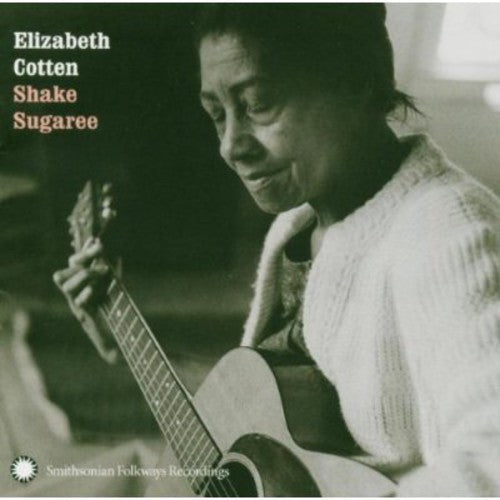 Elizabeth Cotten: Elizabeth Cotten: Shake Sugaree  \ CD