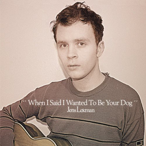 Jens Lekman: When I Said I Wanted to Be Your Dog  \ CD