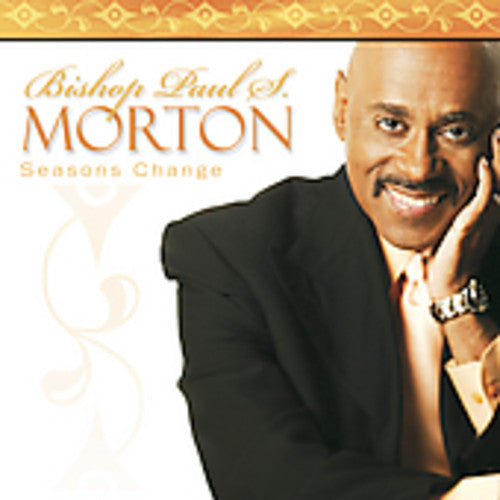 Bishop Paul S. Morton, Sr.: Seasons Change  \ CD