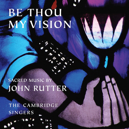 John Rutter: Be Thou My Vision  \ CD