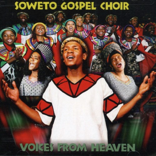 The Soweto Gospel Choir: Voices from Heaven  \ CD