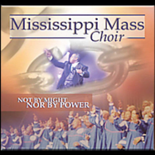 The Mississippi Mass Choir: Not By Might Nor By Power  \ CD