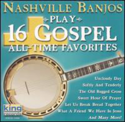 Nashville Banjos: Play 16 Gospel All-Time Favorites  \ CD