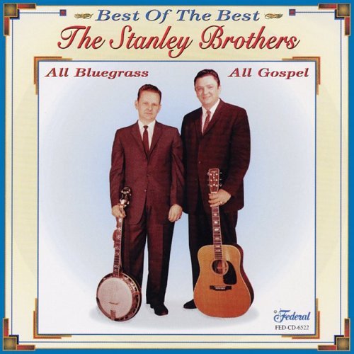 The Stanley Brothers: Best of the Best of Gospel  \ CD
