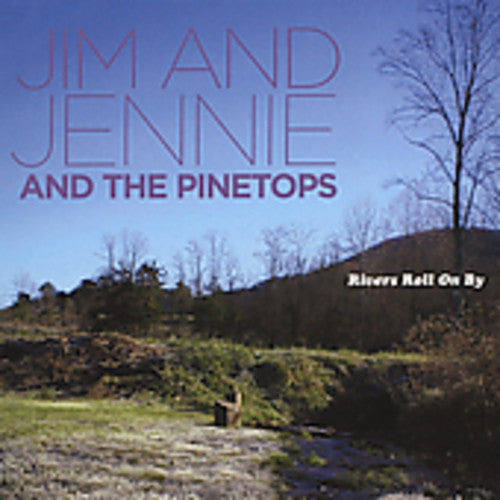 Jim & Jennie: Rivers Roll on By  \ CD