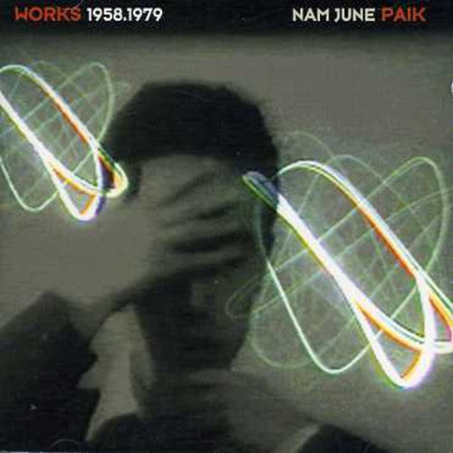 Nam June Paik: Works 1958-1979  \ CD