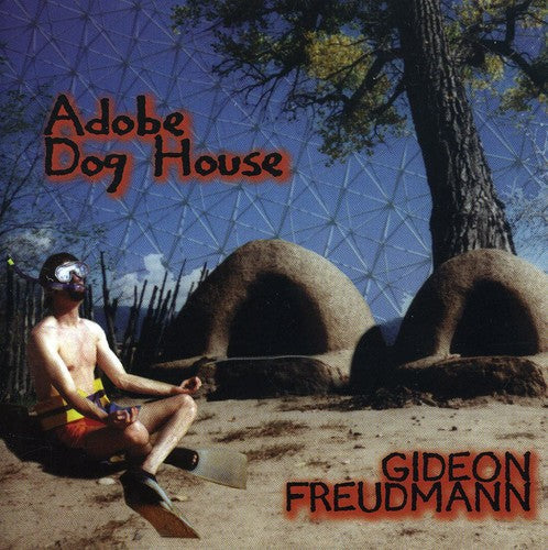 Gideon Freudmann: Adobe Dog House  \ CD