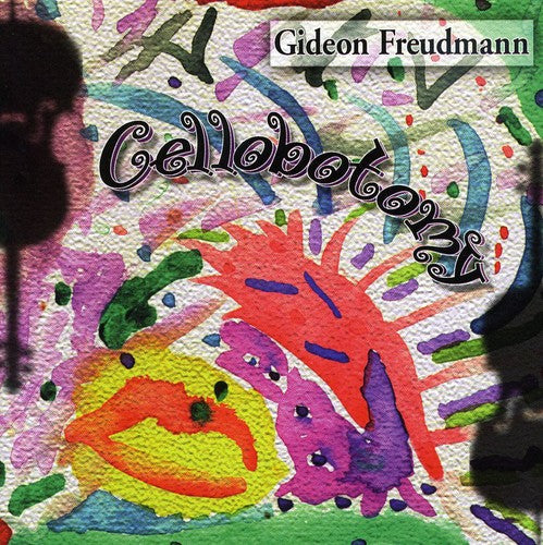 Gideon Freudmann: Cellobotomy  \ CD