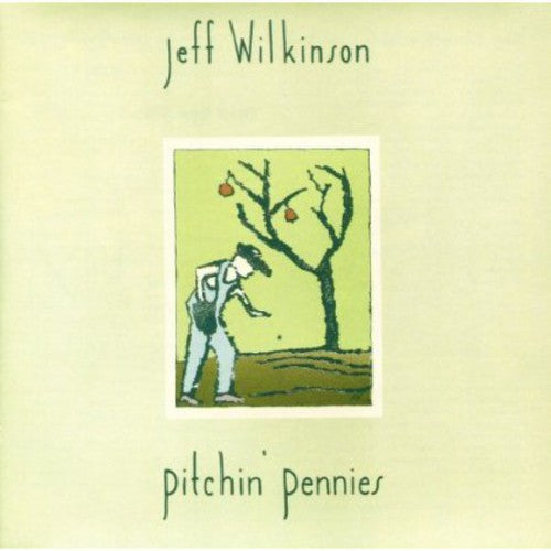 Jeff Wilkinson: Pitchin Pennies  \ CD