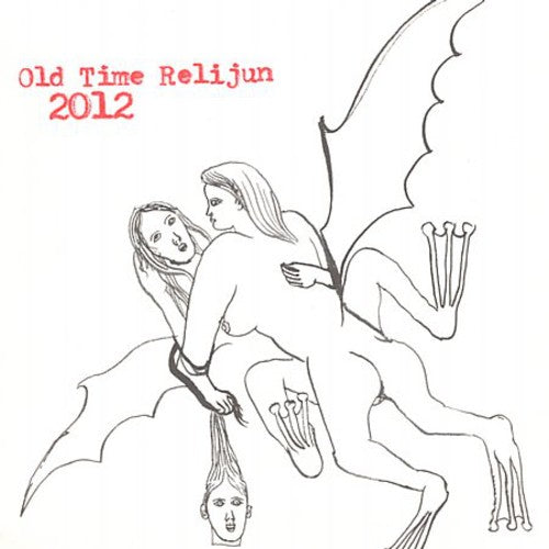 Old Time Relijun: 2012  \ CD