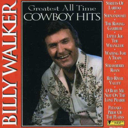 Billy Walker: Greatest All Time Cowboy Hits  \ CD