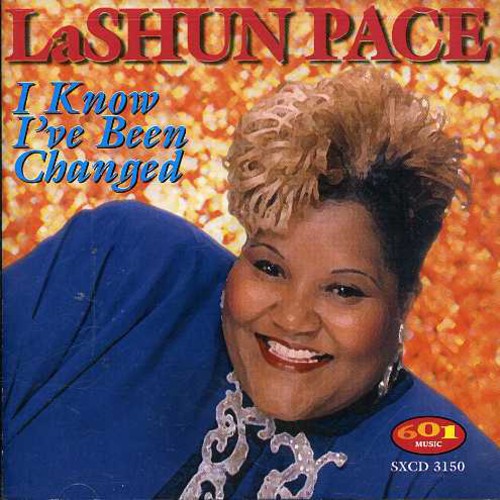 LaShun Pace: I Know I've Been Changed  \ CD