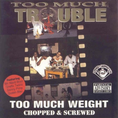 Too Much Trouble: Too Much Weight  \ CD