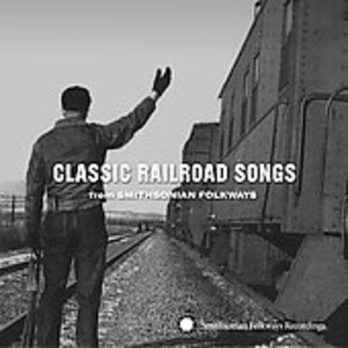 Various Artists: Classic Railroad Songs from Smithsonian Folkways  \ CD