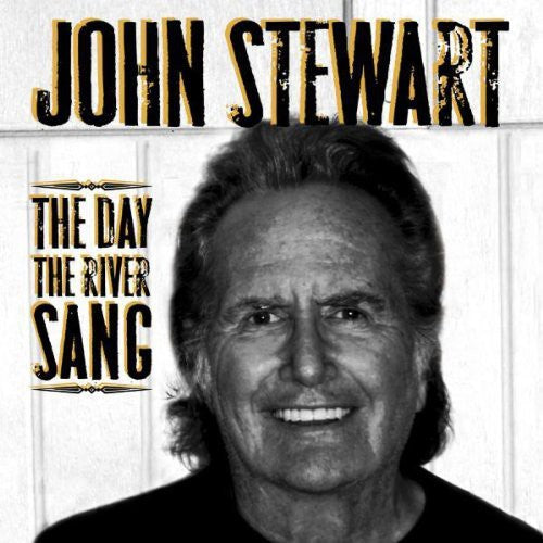John Stewart: The Day The River Sang  \ CD