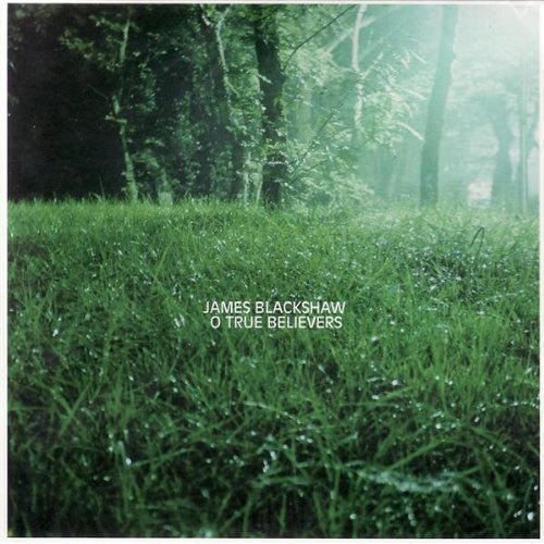 James Blackshaw: O True Believers  \ CD
