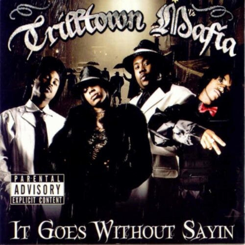 Trilltown Mafia: It Goes Without Sayin  \ CD
