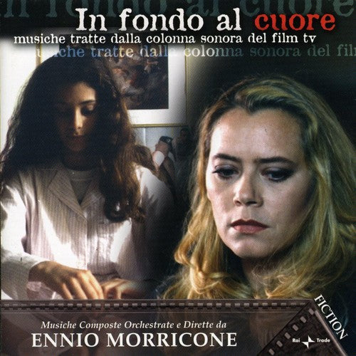 Ennio Morricone: In Fondo Al Cuore (Music From the Television Film)  \ CD