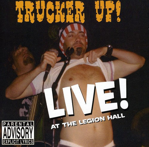 Trucker Up!: Live at the Legion Hall  \ CD